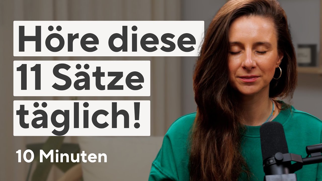 11 Affirmationen, um selbstbewusst & glücklich zu sein | 10 Minuten für deine Morgen-Routine