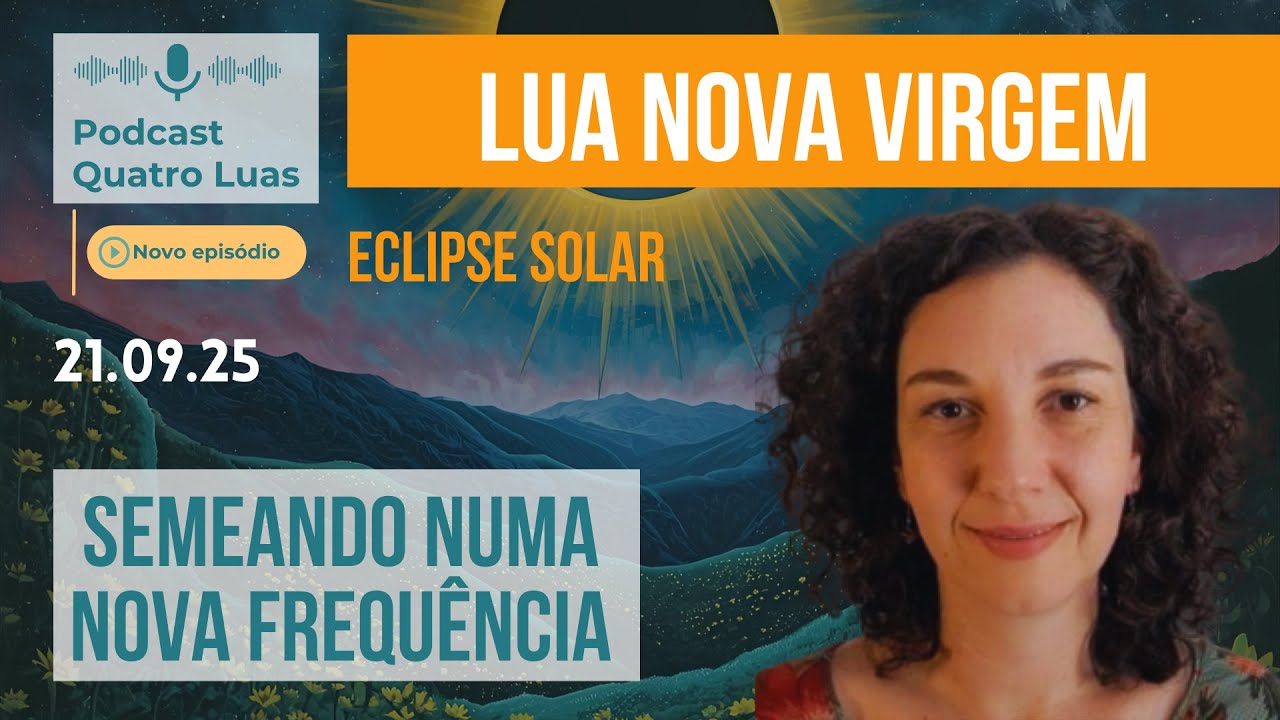 Lua Nova em Virgem: ECLIPSE SOLAR e um novo ciclo de purificação