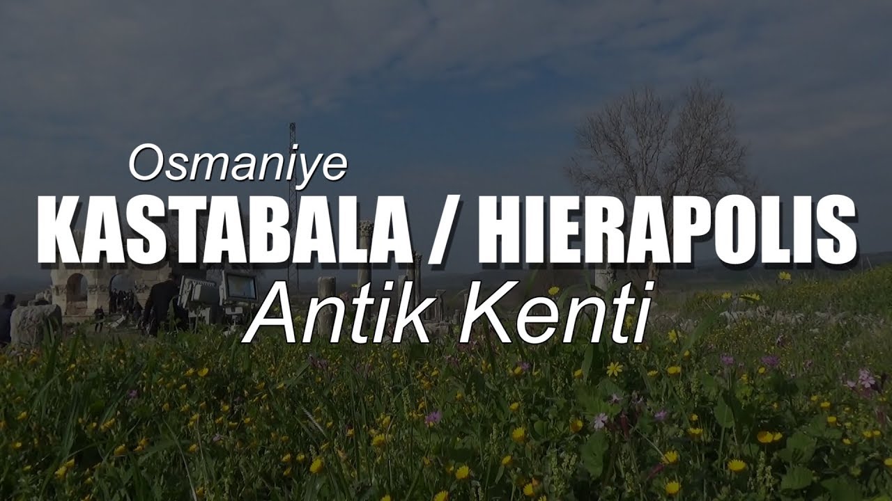 Kastabala / Hierapolis Antik Kenti