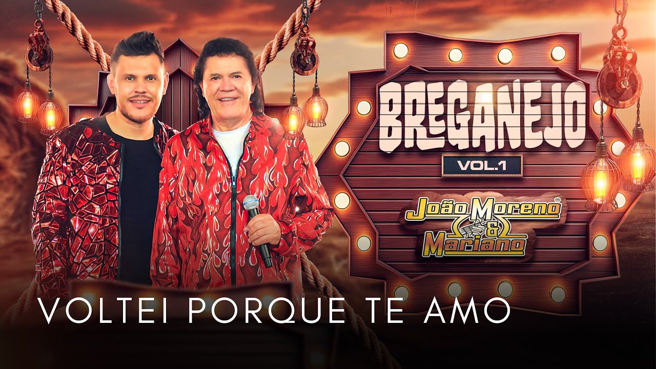 Voltei por que te amo - João Moreno e Mariano #breganejo