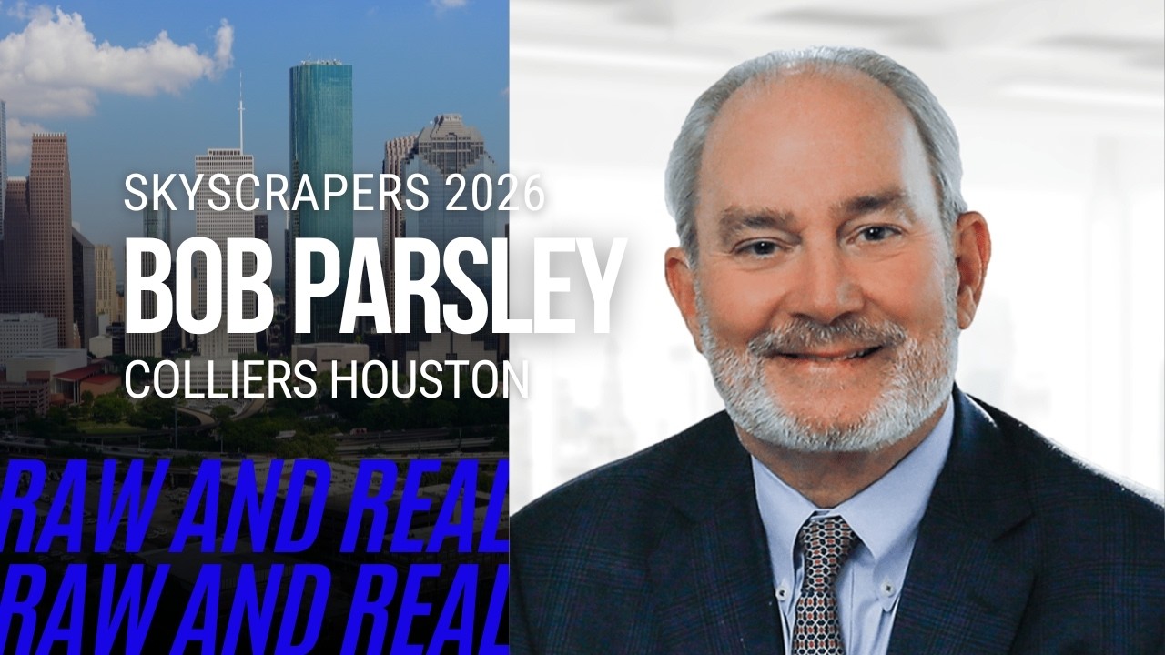Skyscrapers 2026 with Bob Parsley of Colliers Houston