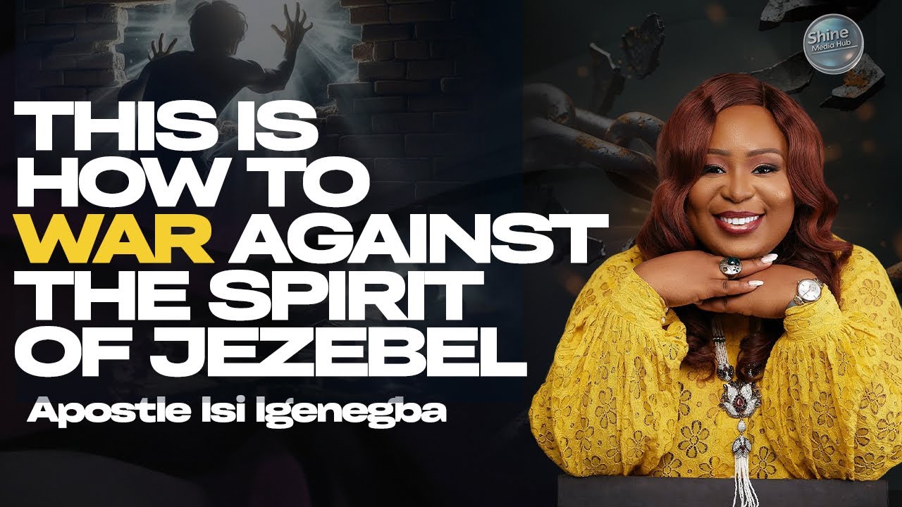 This Is How To War Against The Spirit of Jezebel ||Apostle Isi Igenegba