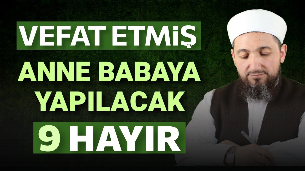 Vefat etmiş olan anne baba ve yakınlar için yapılacak hayırlar! | Anne babaya iyilik!