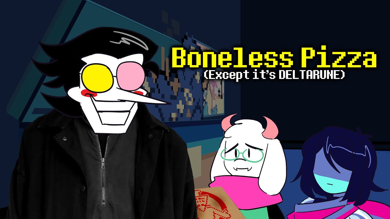 Boneless Pizza (Except it's DELTARUNE)
