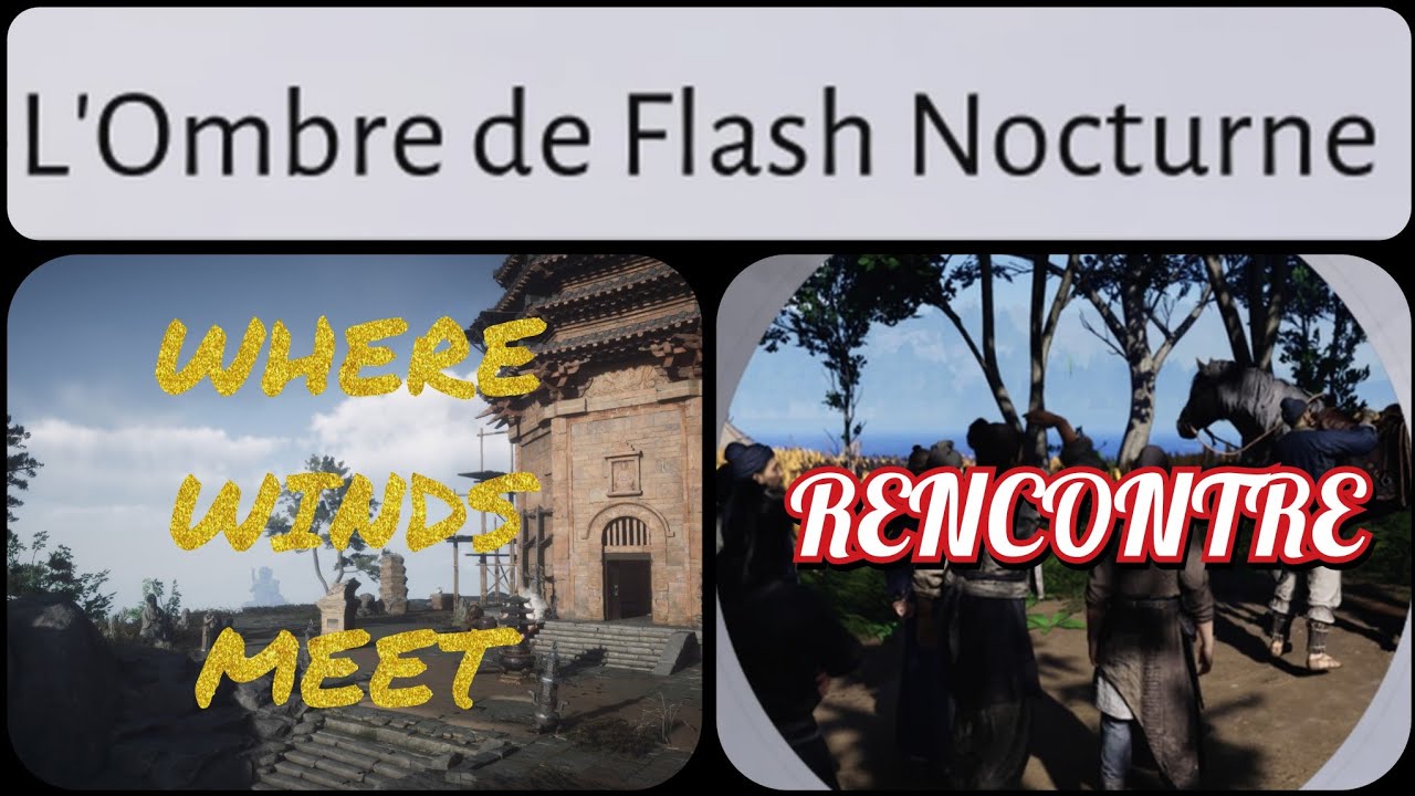 L'Ombre de Flash Nocturne | RENCONTRE | [FR] Where Winds Meet 