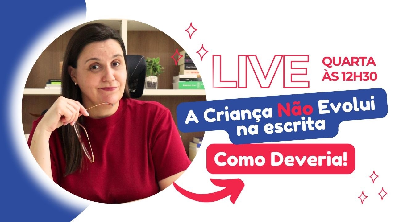 O que Está Acontecendo? A Criança Não Evolui na Escrita Como Deveria!