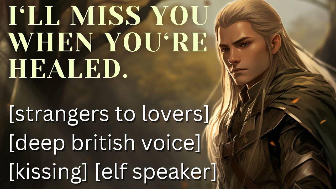 Elf Ranger Heals You and Falls In Love [m4a asmr] [deep UK voice] [strangers to lovers] [kissing]