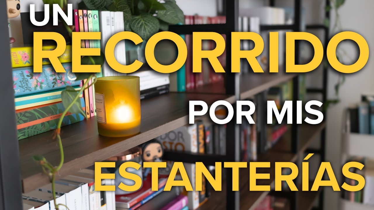 Reorganizando mi biblioteca | Recorrido por mis estanterías