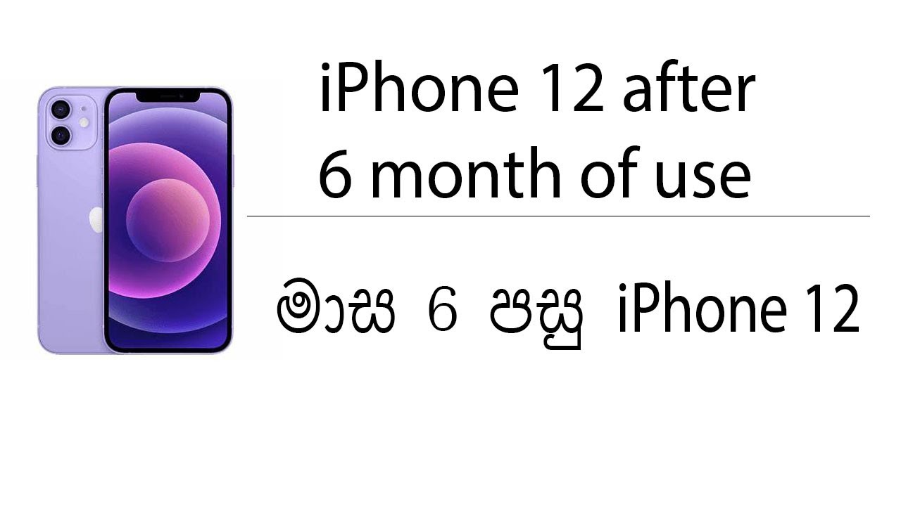 iPhone 12 6 months later