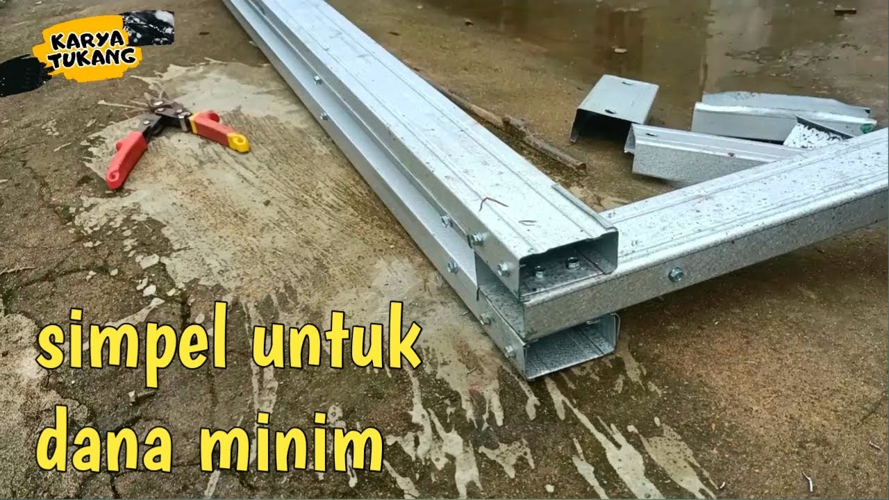 CARA MUDAH MEMBUAT PALANG DAN TIANG KANOPI TERAS BAJA RINGAN