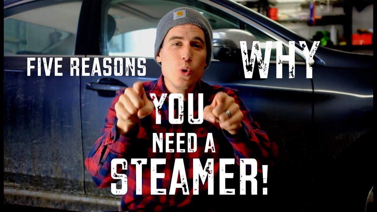 Do you need a steamer for auto detailing? YES. Here's 5 reasons why