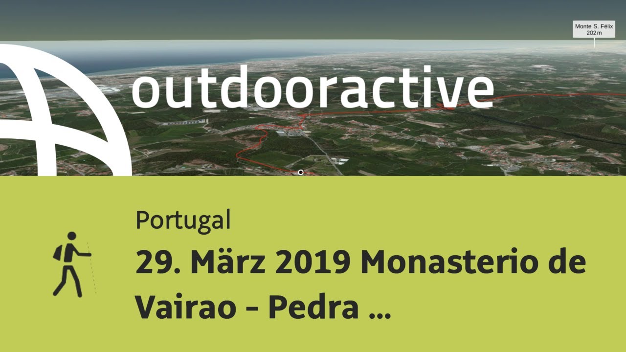 Pilgerweg in Portugal: 29. M&auml;rz 2019 Monasterio de Vairao - Pedra Furada
