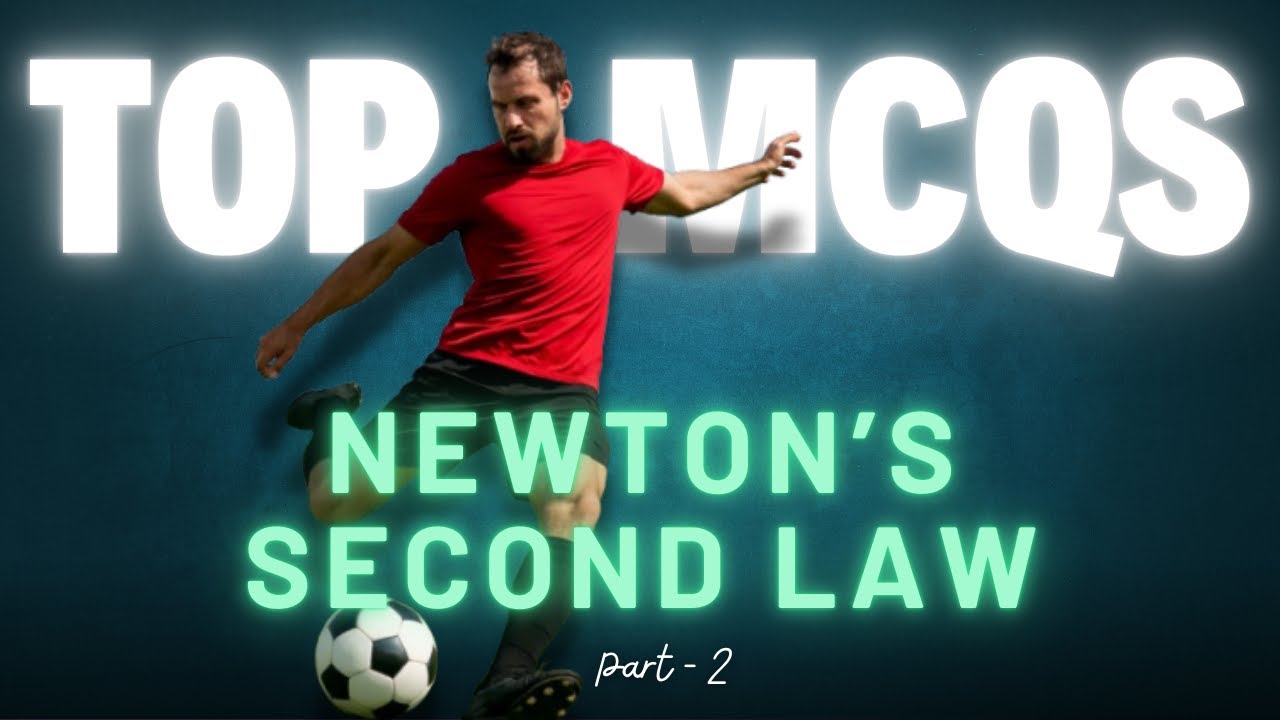 Top 10 MCQs on Newton's Second Law (F=ma) | JEE, NEET