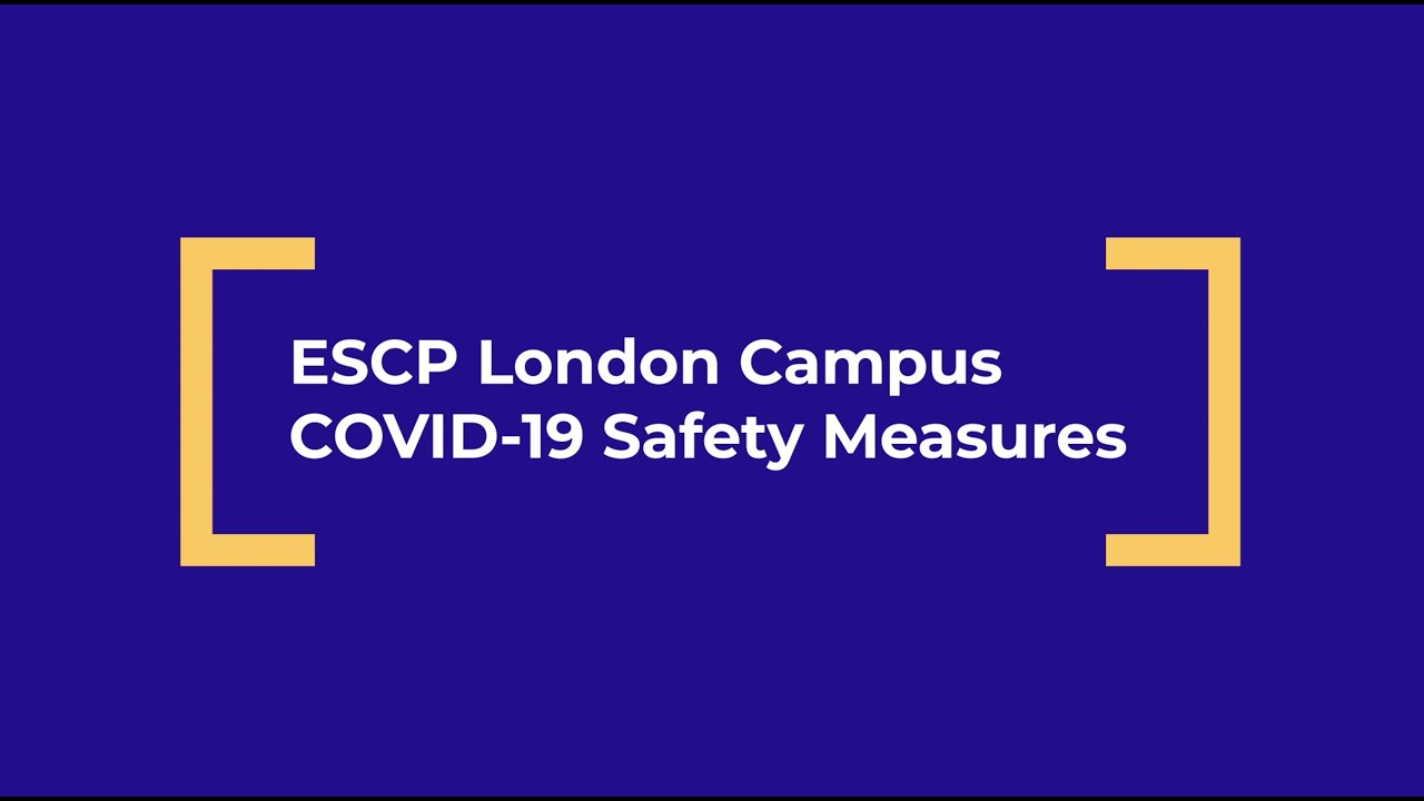 ESCP London Campus: COVID-19 Health & Safety on Campus (2021 update)