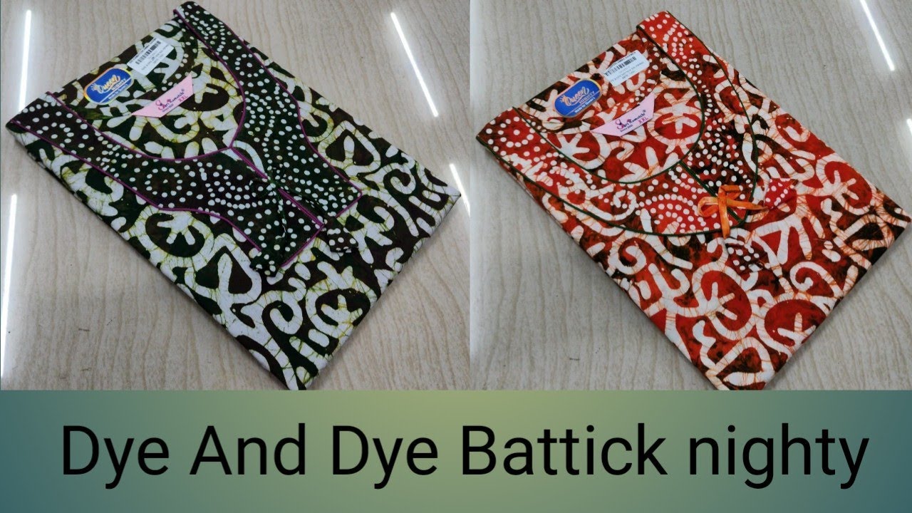 Dye and dye battick😍cotton nighty collection. 