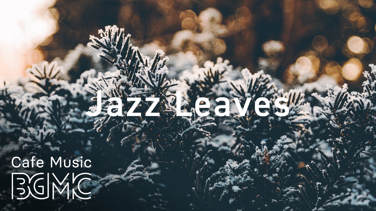 Winter Jazz Leaves - Saxophone Jazz - Slow Cafe Jazz - Chill Out Music
