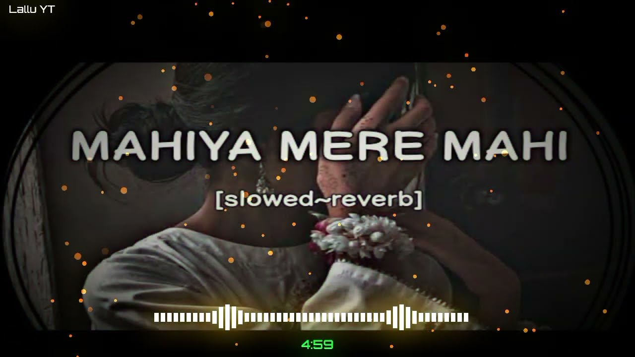 Mahiya Mere Mahi (New Lofi Version) | Slowed Reverb | Sad Chill Vibes