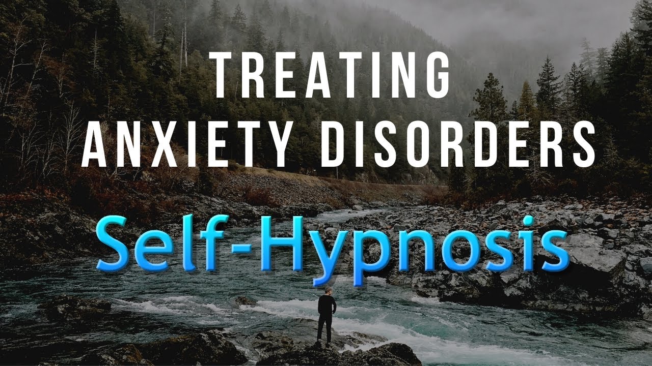 Treating Anxiety Disorders - Learning Self-Hypnosis Skills For Anxiety Disorders - Fast Results