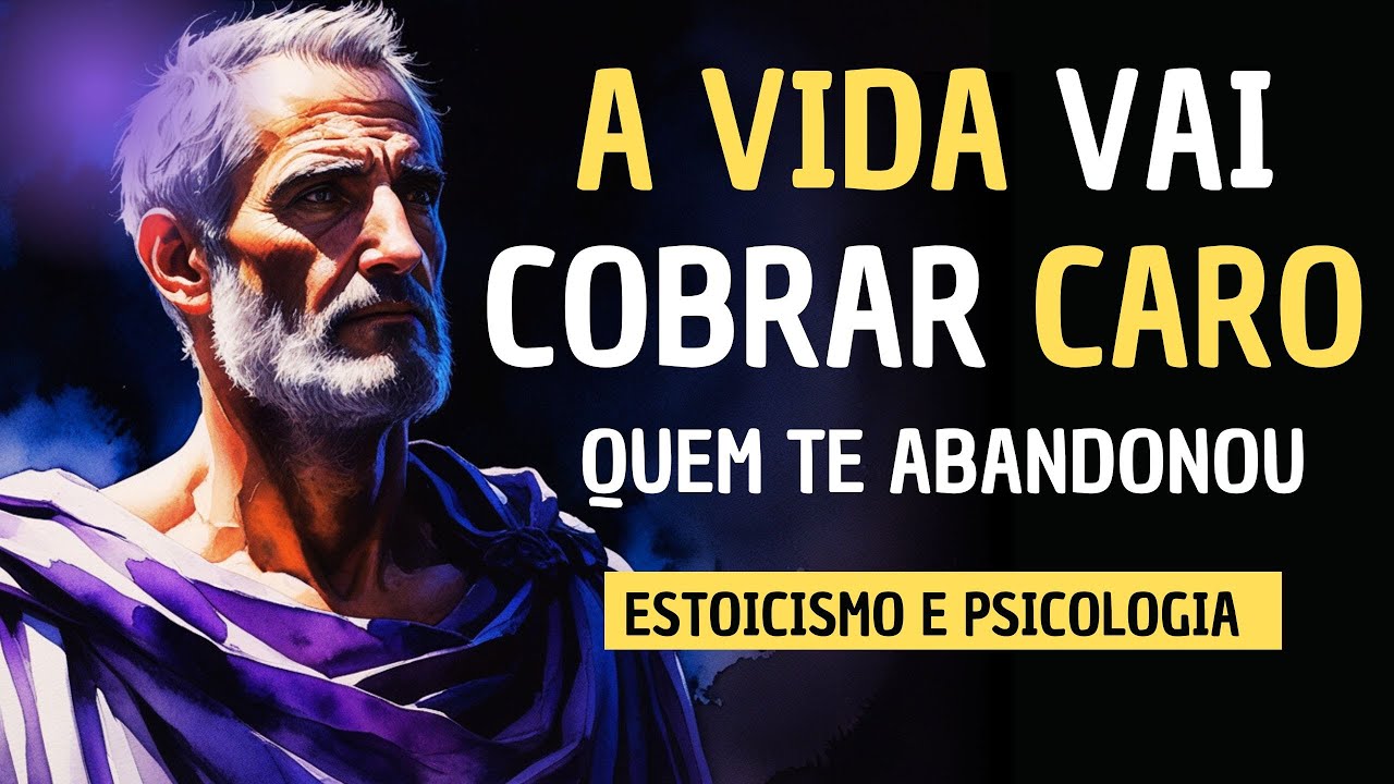 A vida vai cobrar quem te abandonou - estoicismo