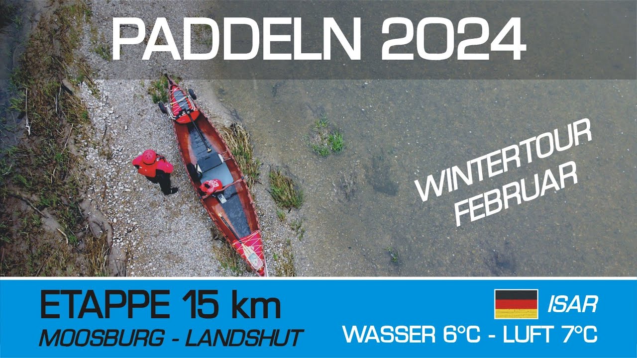 Kanutour 2024 / Isar / 15 km (Moosburg - Landshut) / 23.Februar / Winter