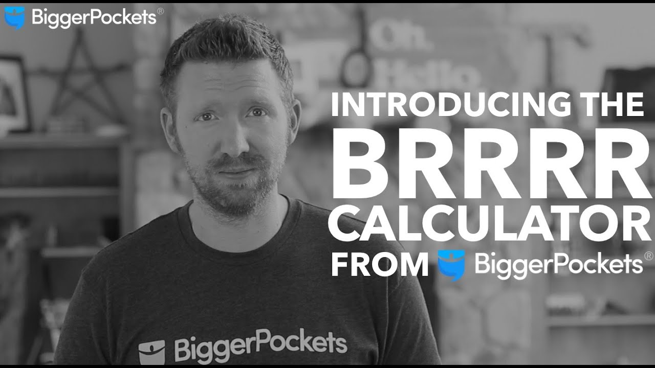 The BiggerPockets BRRRR Calculator - An Introduction and Tour
