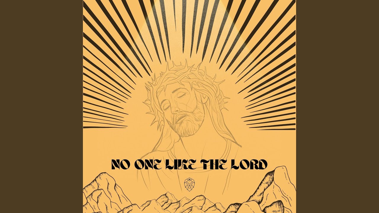 No One Like The Lord