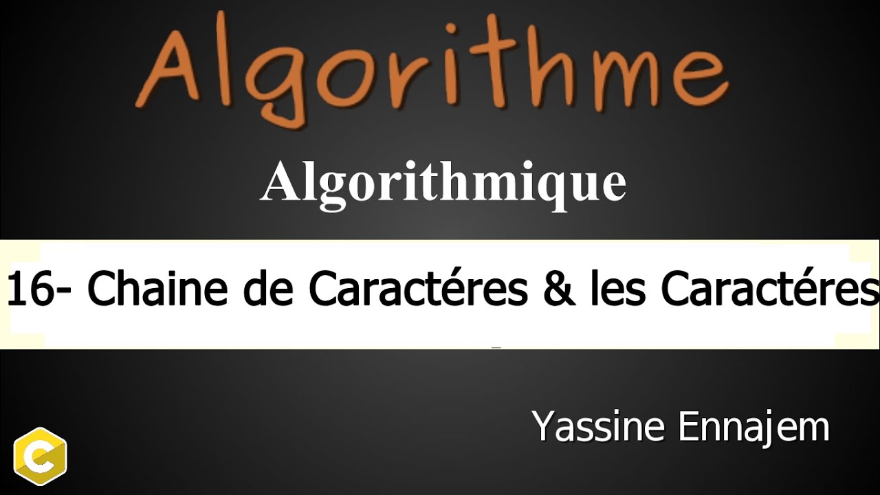 #16#Algorithme ( les chaines de caractères & les caractères )