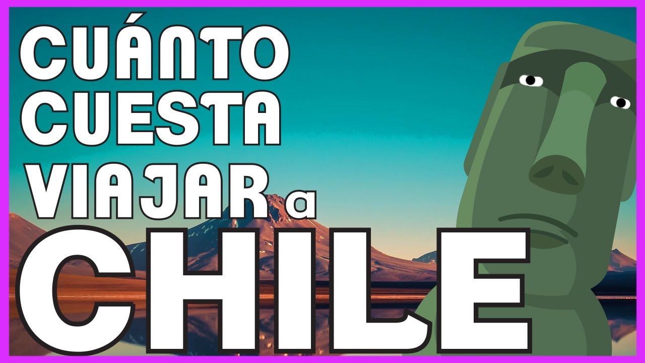 VIAJAR A CHILE 2023 💸 &iquest;Cuanto cuesta VIAJAR A CHILE? &iquest;Es Caro? | #CuantoCuestaViajarVAM