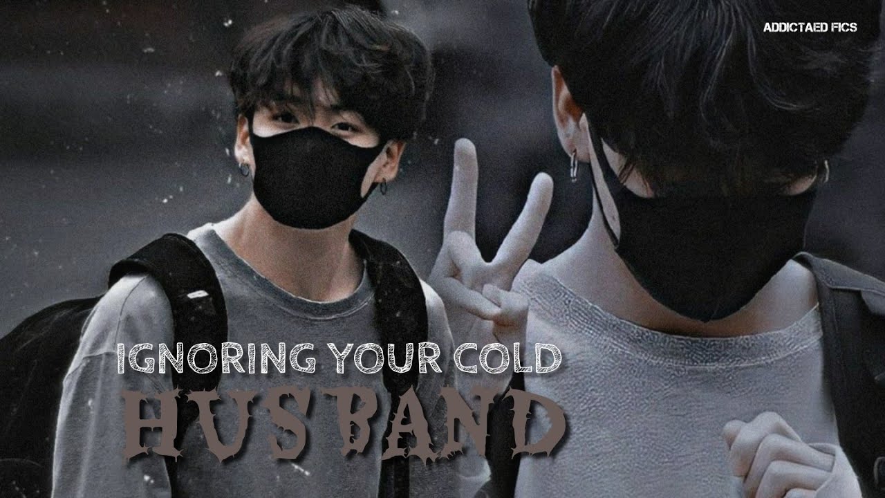 𝐂𝐨𝐥𝐝 𝐡𝐮𝐬𝐛𝐚𝐧𝐝 𝐤𝐢𝐬𝐬𝐞𝐝 𝐲𝐨𝐮 𝐭𝐨 𝐦𝐚𝐤𝐞 𝐲𝐨𝐮 𝐬𝐭𝐨𝐩 𝐟𝐫𝐨𝐦 𝐠𝐢𝐯𝐢𝐧𝐠 𝐡𝐢𝐦 𝐭𝐡𝐞 𝐬𝐢𝐥𝐞𝐧𝐭 𝐭𝐫𝐞𝐚𝐭𝐦𝐞𝐧𝐭 | 𝐣𝐮𝐧𝐠𝐤𝐨𝐨𝐤 𝐨𝐧𝐞𝐬𝐡𝐨𝐭