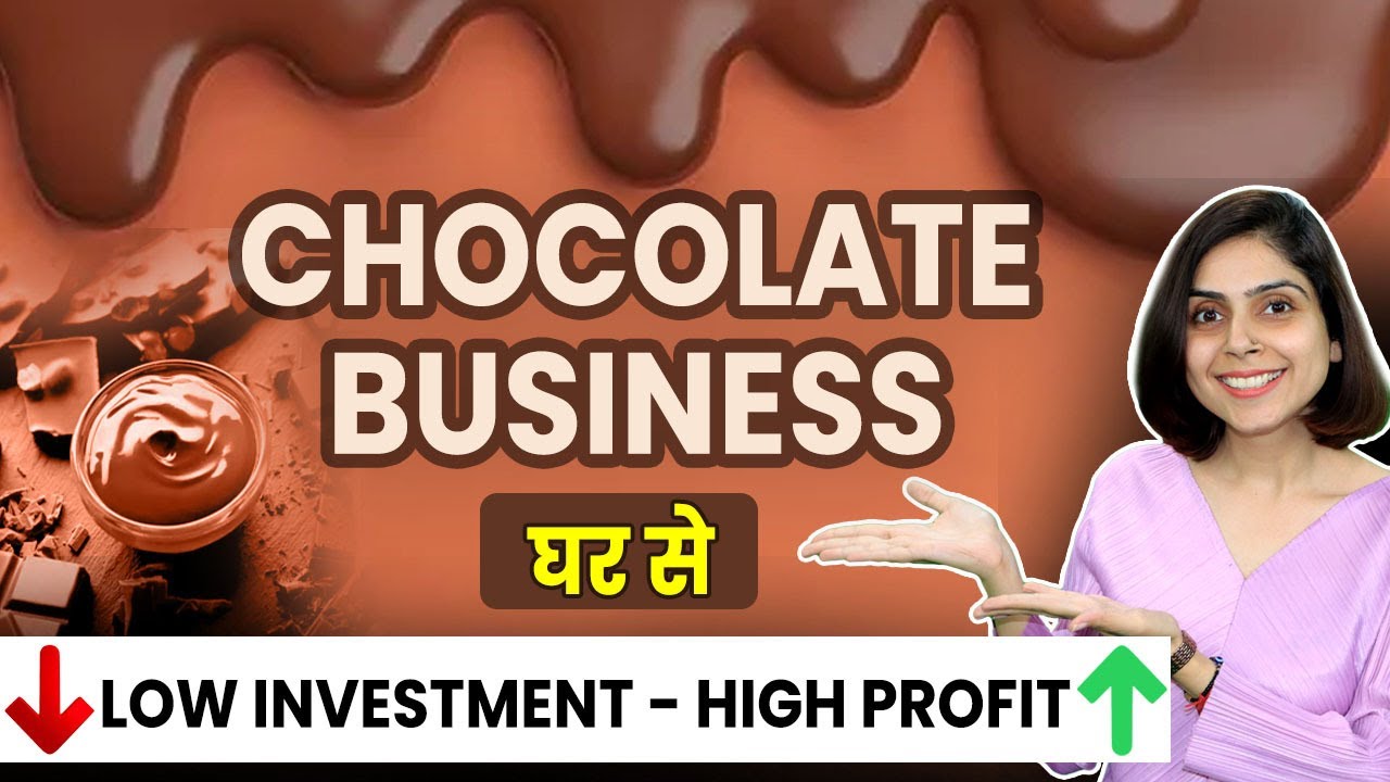 Chocolate Making Business Guide: Low Investment, Understand Profitability