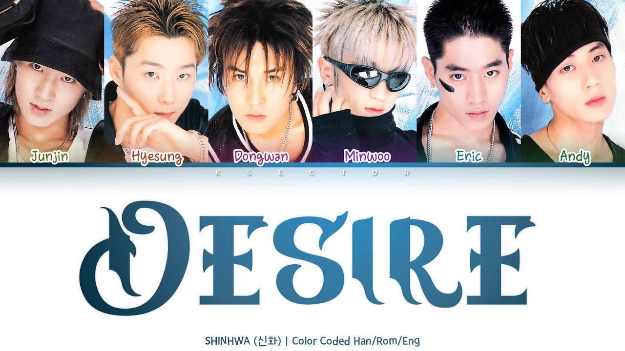 Shinhwa (신화) - 소망 (Desire) [Color Coded Lyrics Han/Rom/Eng]