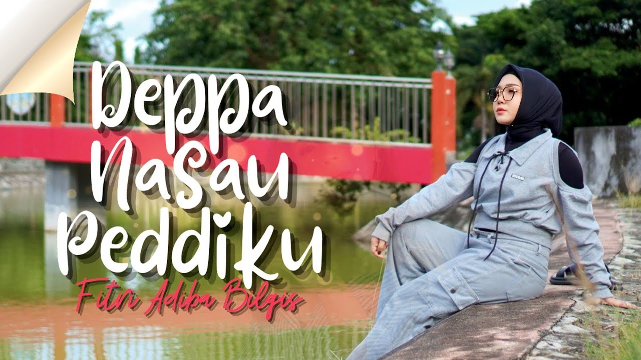 Deppa Nasau Peddiku - Fitri Adiba Bilqis || Karya Agus Anti (Cover)