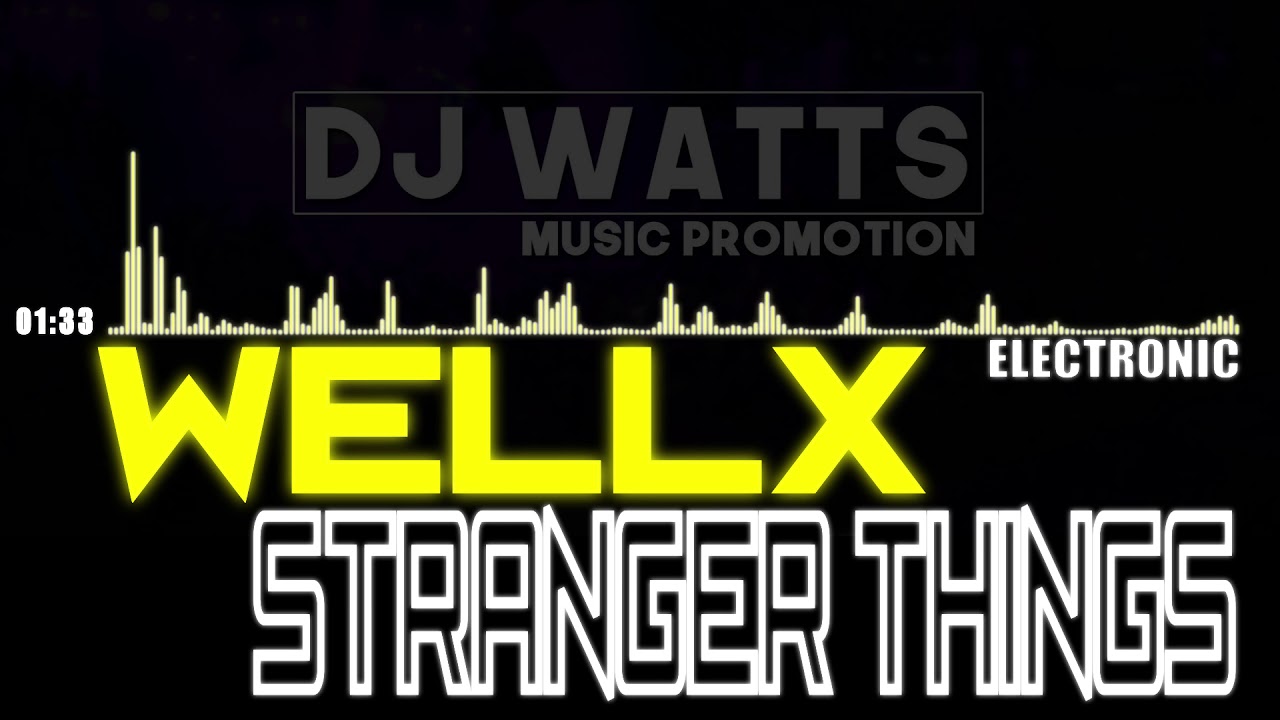 WELLX - STRANGER THINGS [ELECTRONIC] (2018)