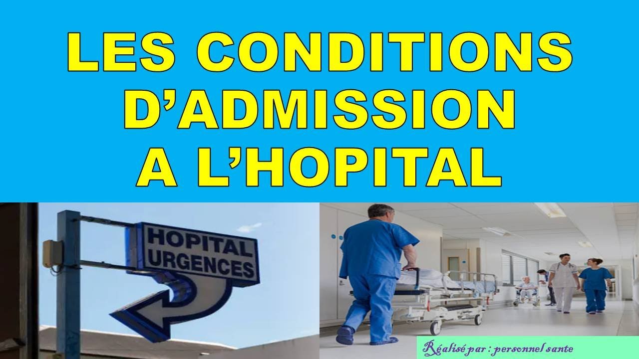 Les conditions d'admission à l'Hopital