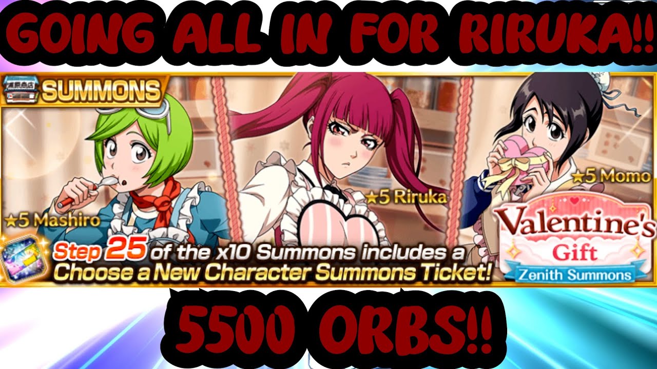 SIMPING FOR RIRUKA ON THE VALENTINES SUMMONS BANNER 5500 ORBS! BLEACH BRAVE SOULS!!
