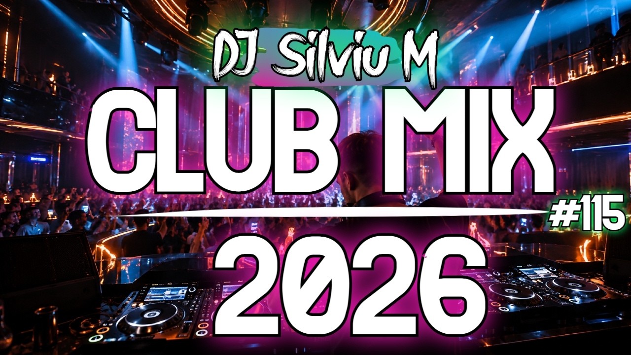 Music Mix 2026 | Party Club Dance 2026 | Best Remixes Of Popular Songs 2026 MEGAMIX (DJ Silviu M)