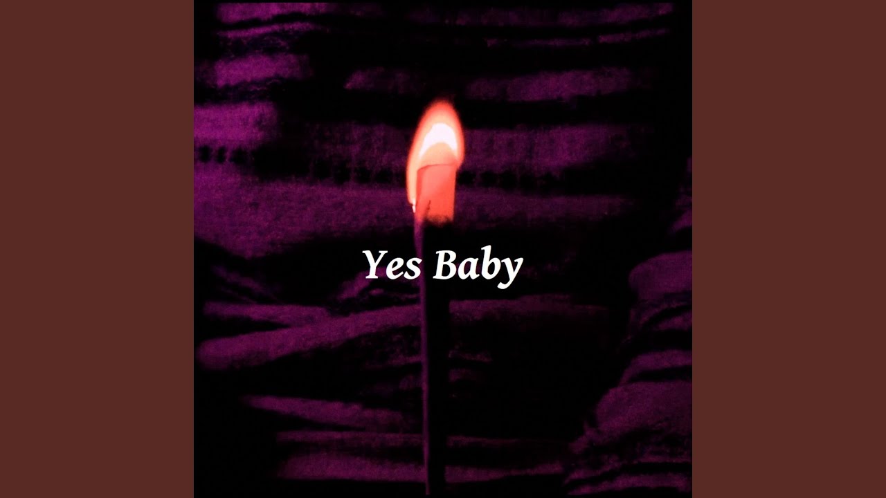 Yes Baby