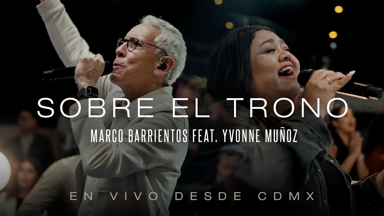 Marco Barrientos - Sobre el Trono ft. Yvonne Muñoz (Video Oficial)