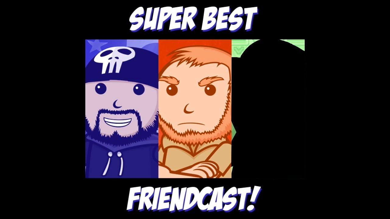 Super Best FriendCast 