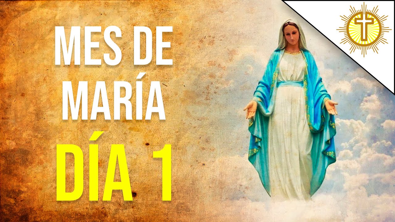 MES DE MARÍA - Día 1 📅 Dios Sale a Nuestro Encuentro✝️