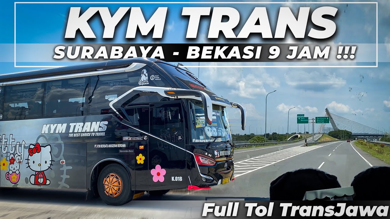 BUS ANDALAN ANGKATAN PAGI , PENUMPANG FULL | Trip Kym Trans Surabaya - Bekasi 9 Jam Saja .
