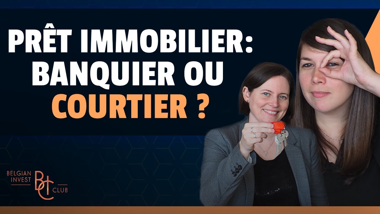 Obtenir un prêt immobilier en Belgique : Banquier ou courtier ?