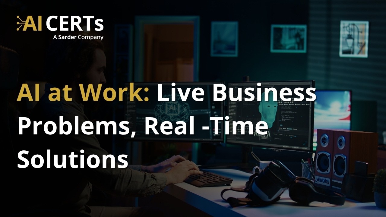 AI at Work: Live Business Problems, Real -Time Solutions