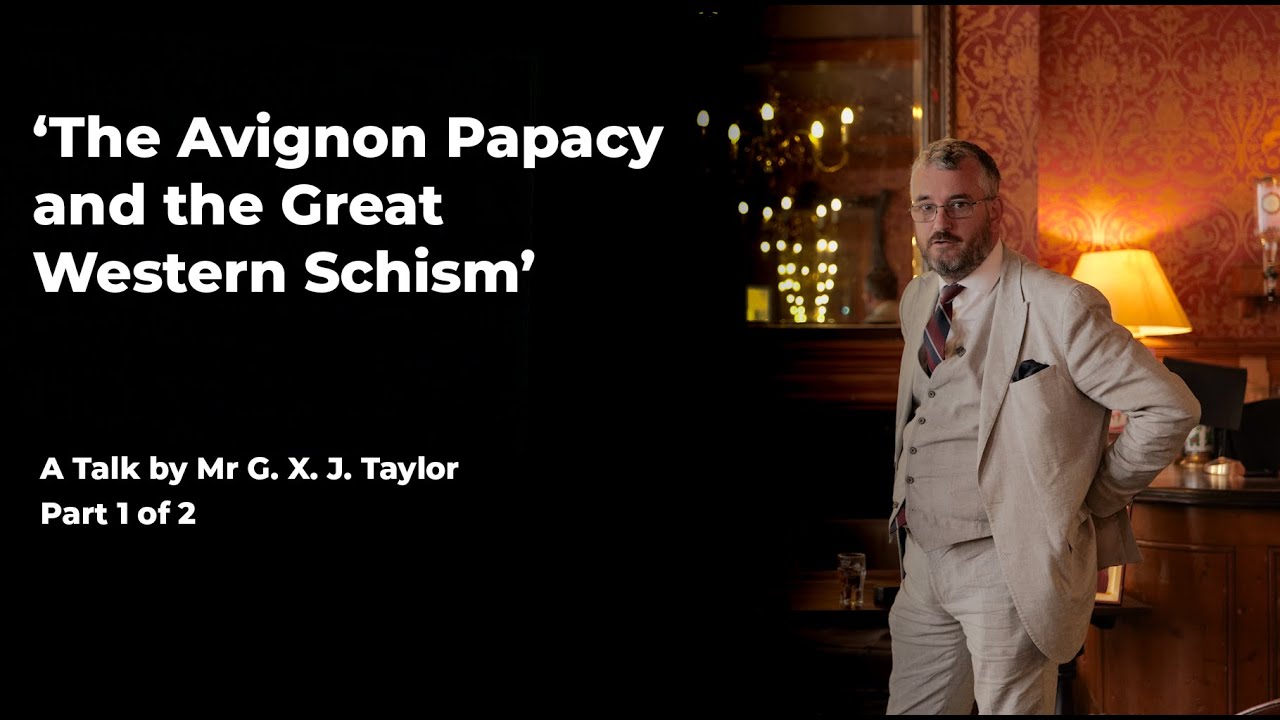 'The Avignon Papacy and the Great Western Schism' Part 1/2