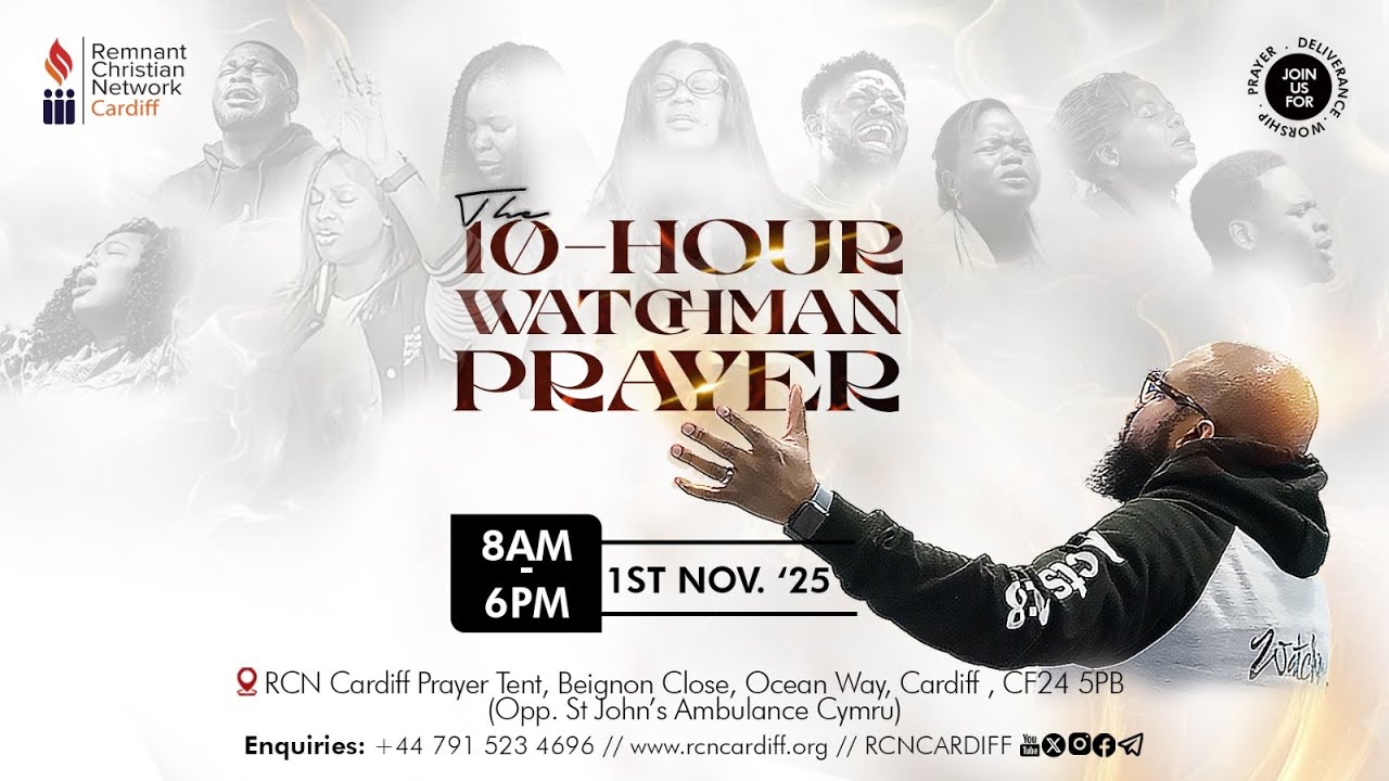 THE 10-HOUR WATCHMAN PRAYER  || 1ST NOVEMBER 2025 || RCN CARDIFF
