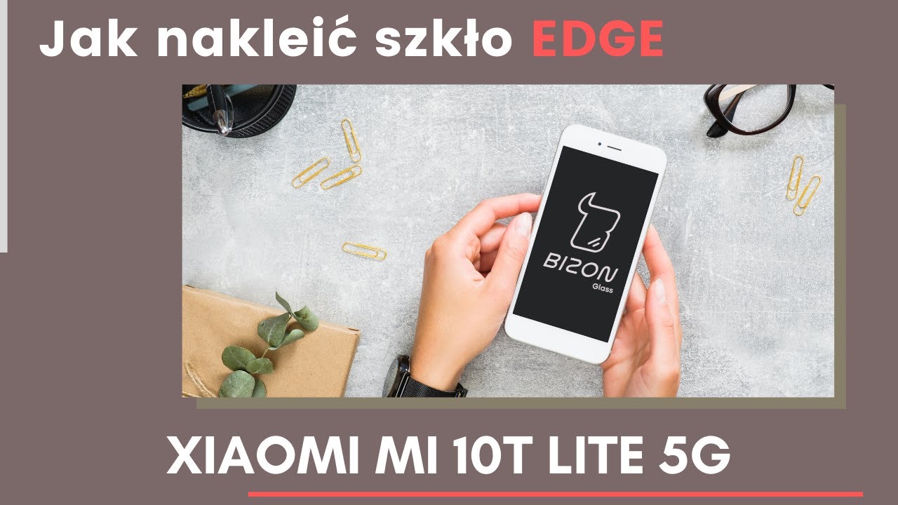 Jak nakleić szkło hartowane Bizon Glass EDGE na Xiaomi Mi 10T Lite 5G?