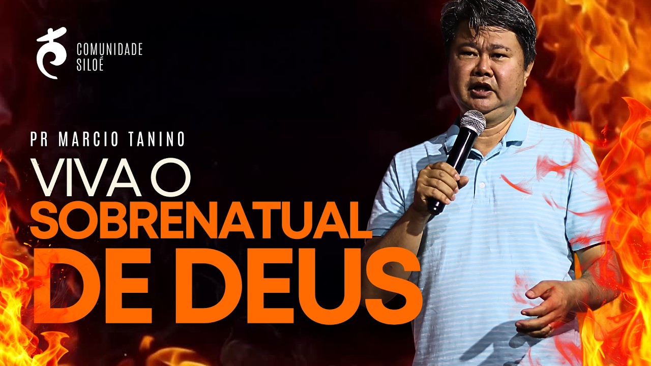 COMO VIVER NO SOBRENATURAL | FÉ QUE GERA MILAGRES - PR. MÁRCIO TANINO