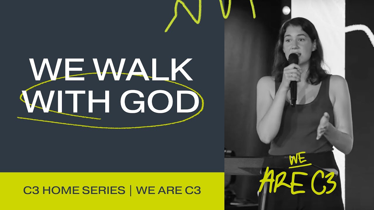 WE WALK WITH GOD | WE ARE C3 | MAIKE WIEDERÄNDERS