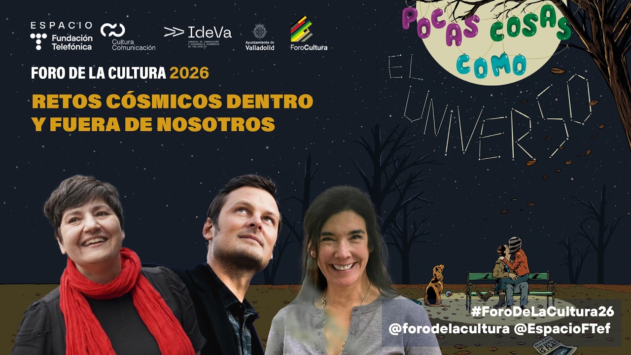 Foro de la cultura 2026. Retos cósmicos dentro y fuera de nosotros - English
