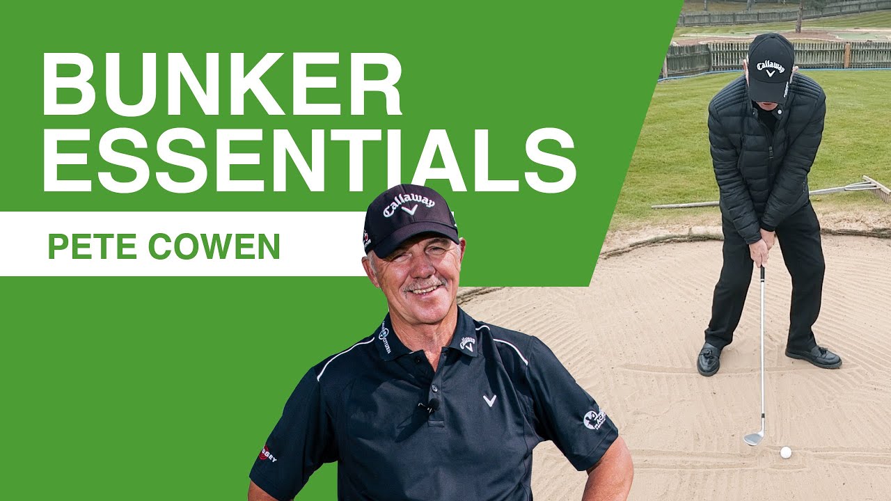 Bunker essentials with Pete Cowen